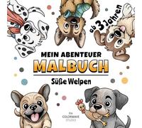 Hundewelpen Malbuch für Kinder ab 3 Jahren: Süße Hunde zum Ausmalen | 50 einfache Ausmalbilder mit dicken Linien und sanften Zusatzlinien | Malbuch ... Abenteuer Malbuch - Malbücher für Kinder)