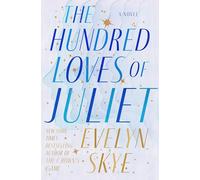 Hundred Loves of Juliet: A Novel (Random House Worlds)