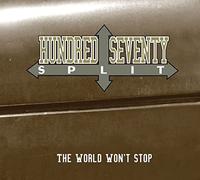 Hundred Seventy Split - The World Won't Stop