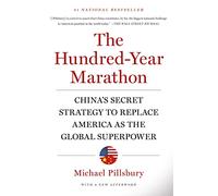 Hundred-Year Marathon: China's Secret Strategy to Replace America as the Global Superpower