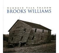 Hundred Year Shadow by Brooks Williams (2005-06-14)