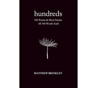 Hundreds: 100 Poems & Short Stories - All 100 Words Each