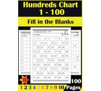 Hundreds Chart 1 - 100 Fill in the Blanks: Workbook To Learn the Numbers From 1 To 100.