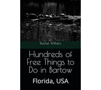 Hundreds of Free Things to Do in Bartow: Florida, USA