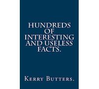 Hundreds of Interesting and Useless Facts.