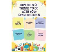 Hundreds of Things to do with your Grandchildren