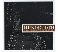 Hundredth - When Will We Surrender