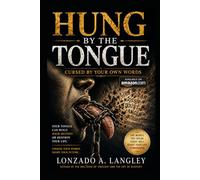 HUNG BY THE TONGUE: CURSE BY YOUR OWN WORDS (Life Adversity Series - From Adversity to Achievement)