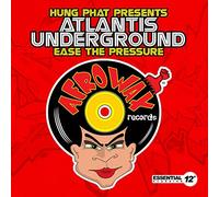 Hung Phat Presents Atlantis Underground - Ease the Pressure