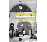 Hungarian Avant-Garde and Socialism, The: The Art of the Second Public Sphere