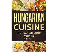 Hungarian Cuisine: Hungarian Soup: 2