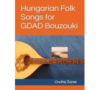 Hungarian Folk Songs for GDAD Bouzouki
