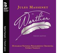 Hungarian National Philharmonic Orchestra - Jules Massenet: Werther (Baritone Version)