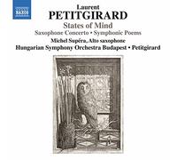 Hungarian Po - Laurent Petitgirard: States of Mind - Saxophone Concerto, Symphonic Poems