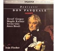 Hungarian Radio and Television Chorus, József Gregor, István Gáti, János Bándi, Magda Kalmár - Donizetti: Don Pasquale - Excerpts / Gregor / Ivan Fischer