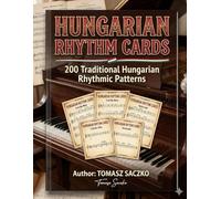 HUNGARIAN RHYTHM CARDS 200 Traditional Hungarian Rhythmic Patterns: RHYTHM