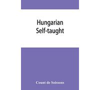 Hungarian self-taught, by the natural method with phonetic pronunciation