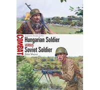 Hungarian Soldier vs Soviet Soldier: Eastern Front 1941: 57 (Combat)