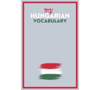 Hungarian Vocabulary Notebook: Split page layout | 2'400 words | 5.5" x 8.5" | Ruled | 120 pages