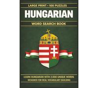 Hungarian Word Search Book: Learn Hungarian, Large Print Puzzle Collection with 100 Puzzles and 2000 Unique Words on Budapest, Lake Balaton, and Danube Bend