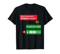Hungary Love Chat Glad you asked Meme Hungary T-Shirt
