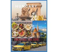 HUNGARY TRAVEL GUIDE 2026: Explore Budapest, Hidden Gems, and Authentic Hungarian Culture