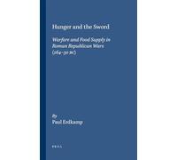 Hunger and the Sword: Warfare and Food Supply in Roman Republican Wars (264 - 30 Bc) (Dutch Monographs on Ancient History and Archaeology): 20