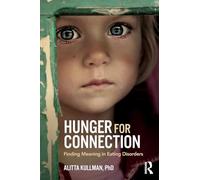 Hunger for Connection: Finding Meaning in Eating Disorders