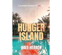 Hunger Island: A suspenseful, exotic, destination thriller perfect for summer 2025