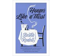 Hunger Like a Thirst : From Food Stamps to Fine Dining, a Restaurant Critic Finds Her Place at the Table