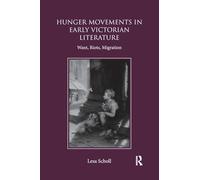 Hunger Movements in Early Victorian Literature: Want, Riots, Migration