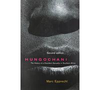 Hungochani, Second Edition: The History of a Dissident Sexuality in Southern Africa