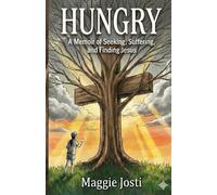 Hungry: A Memoir of Seeking, Suffering, and Finding Jesus