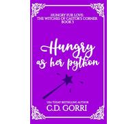 Hungry As Her Python: A Curvy Witch Meets Patient Python Shifter Fated Mates Romance (Hungry Fur Love)