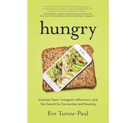 Hungry: Avocado Toast, Instagram Influencers, and Our Search for Connection and Meaning
