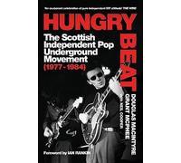 Hungry Beat: The Scottish Independent Pop Underground Movement (1977-1984)