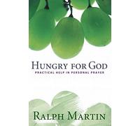 Hungry for God: Practical Help in Personal Prayer