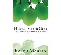 Hungry for God: Practical Help in Personal Prayer (New Edition)