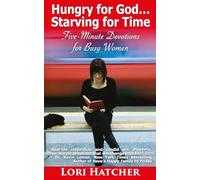 Hungry for God ... Starving for Time: Five-Minute Devotions for Busy Women