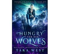 Hungry for Her Wolves: A Reverse Harem Paranormal Romance: Volume 1