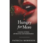 Hungry for More: A journey of desire, self-discovery and transformation (The HFM Series)