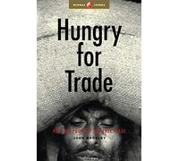 Hungry for Trade: How the Poor Pay for Free Trade (Global Issues Series)