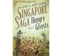 Hungry Ghosts (Sinapore Saga Vol 3)