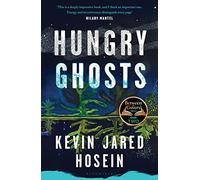 Hungry Ghosts: Winner of the 2024 Walter Scott Prize for Historical Fiction (Bloomsbury Publishing)