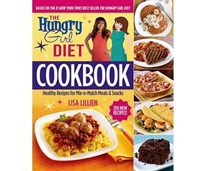 Hungry Girl Diet Cookbook, The: Healthy Recipes for Mix-N-Match Meals & Snacks