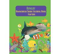 Hungry Hammerhead Shark Coloring Book For Kids: Awesome Gift For Kids Age 2+.