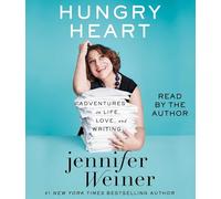 Hungry Heart: Adventures in Life, Love, and Writing