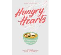 Hungry Hearts: 13 Tales of Food & Love