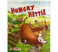 Hungry Hettie : The Highland Cow Who Won't Stop Eating!