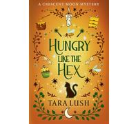 Hungry Like the Hex (Crescent Moon Mysteries)